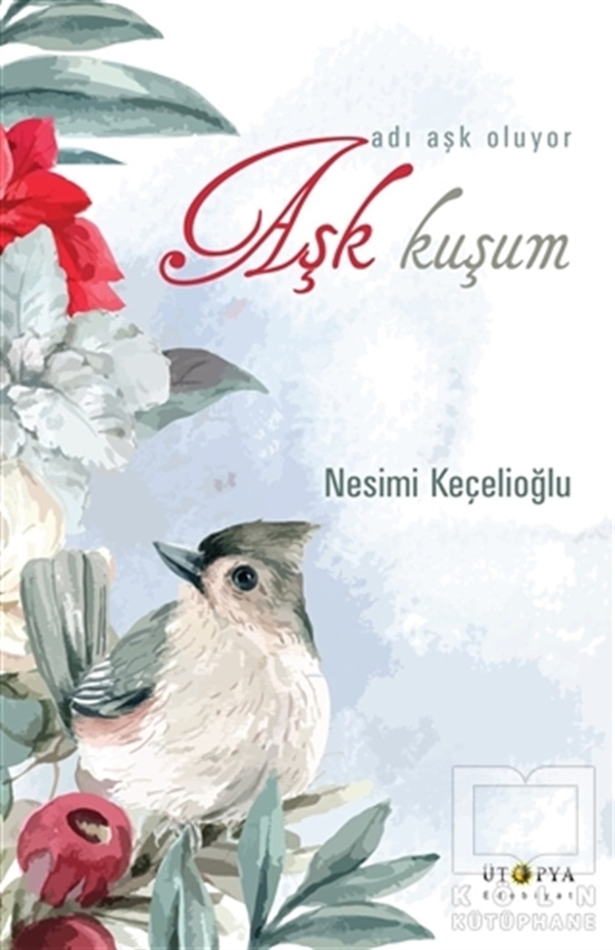 Nesimi KeçelioğluTürkçe Şiir KitaplarıAşk Kuşum