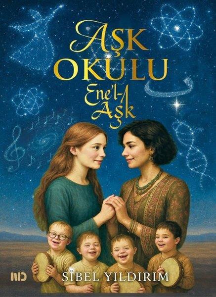 Sibel YıldırımKişisel Gelişim KitaplarıAşk Okulu - Ene'l-Aşk