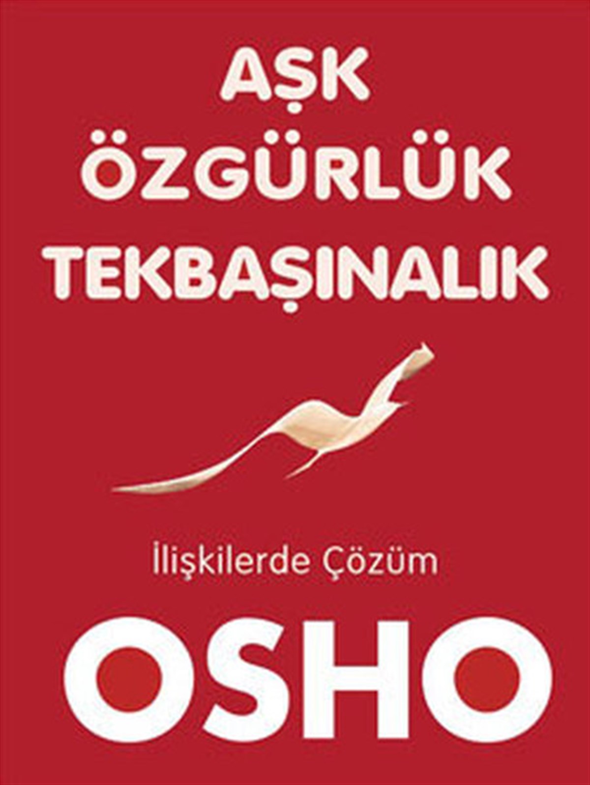 OshoKişisel Gelişim KitaplarıAşk Özgürlük Tekbaşınalık
