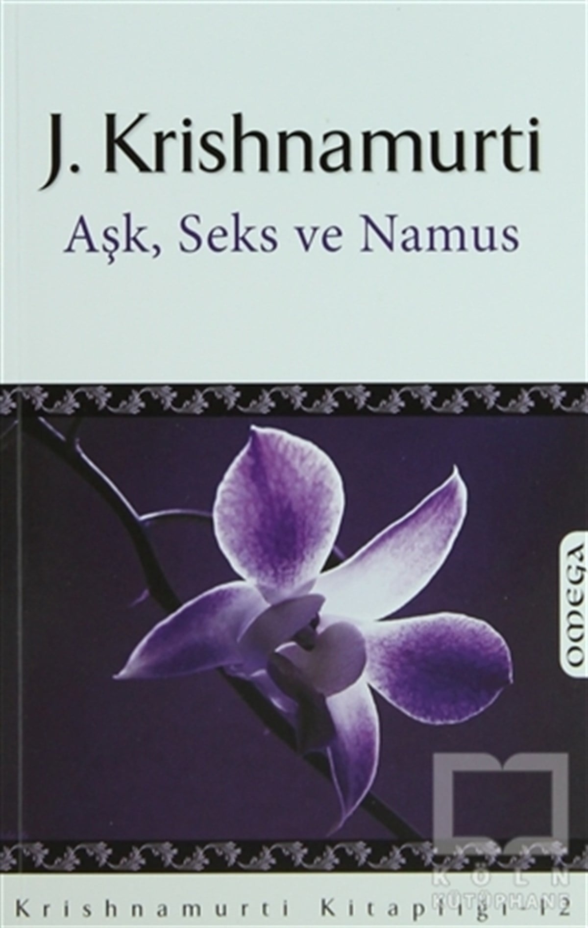 Jiddu KrishnamurtiKişisel GelişimAşk, Seks ve Namus