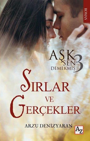 Arzu DenizyaranTürk RomaniAşk Sen Demekmiş 3 - Sırlar ve Gerçekler