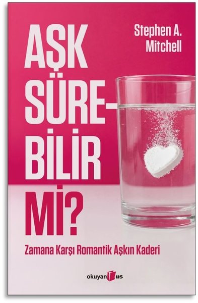 Stephen A. MitchellPsikoloji KitaplarıAşk Sürebilir mi? Zamana Karşı Romantik Aşkın Kaderi