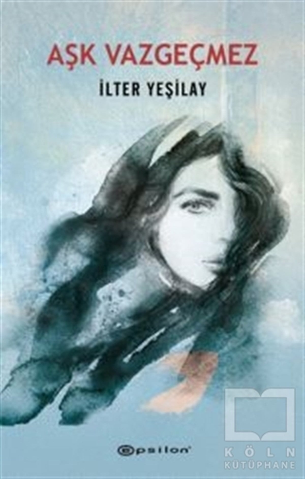 İlter YeşilayRomanAşk Vazgeçmez