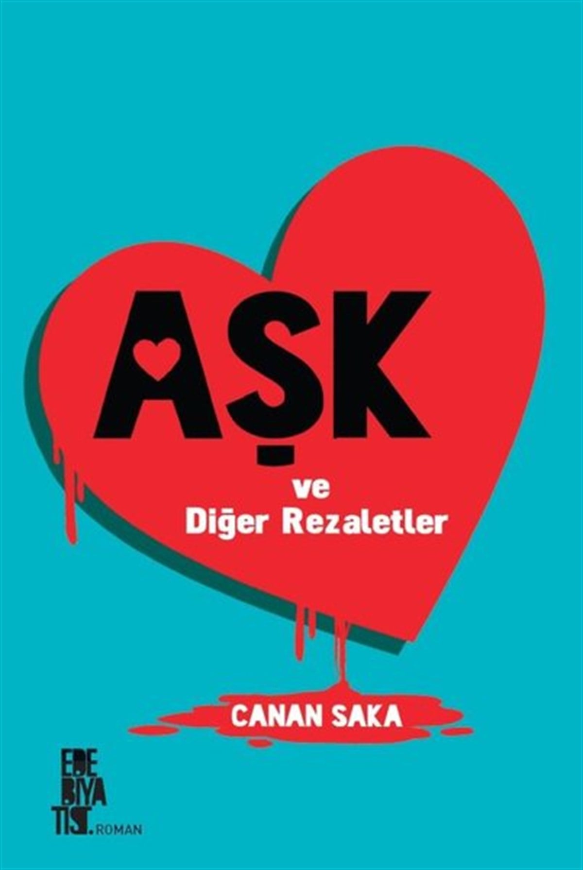 Canan SakaTürkiye RomanAşk ve Diğer Rezaletler