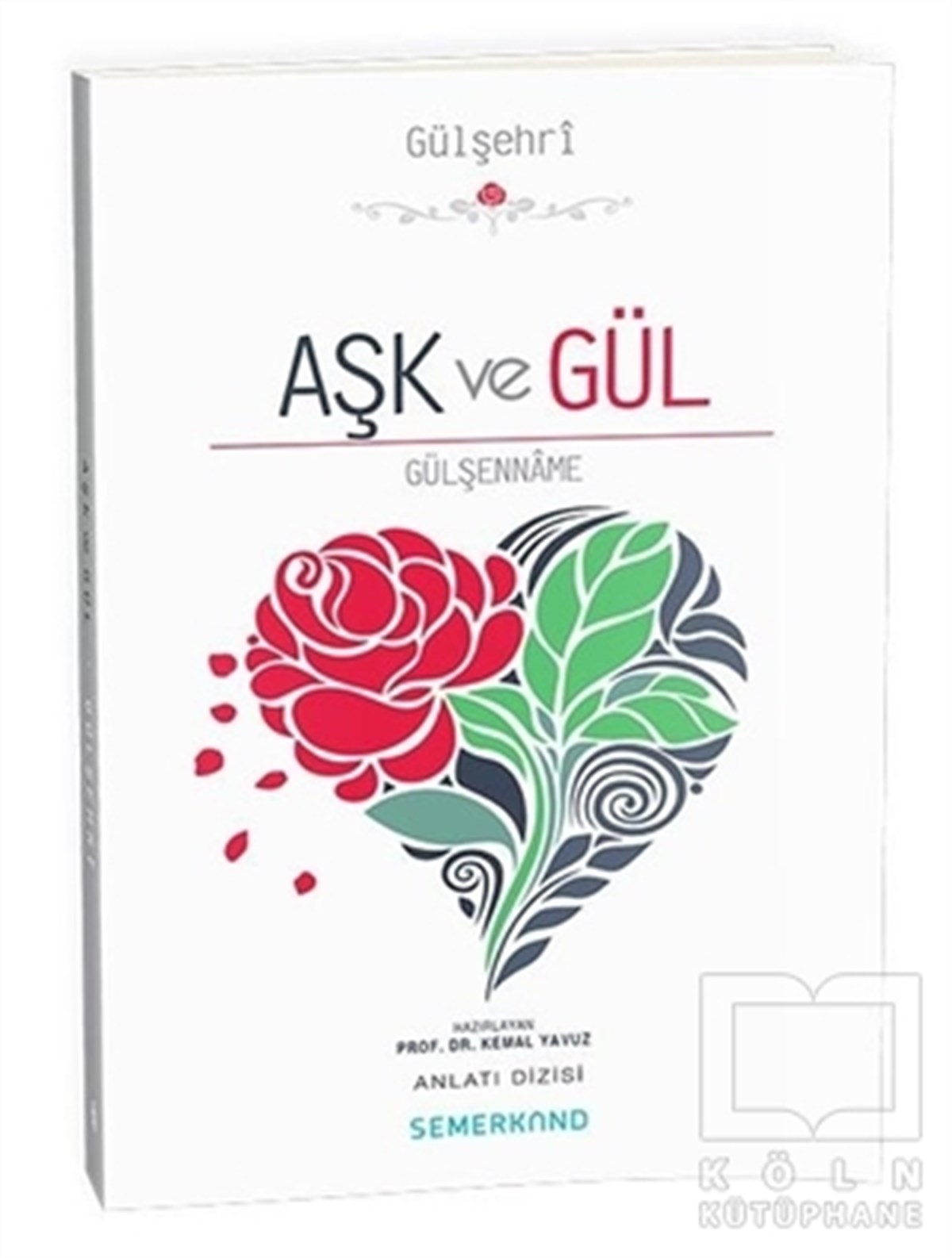 Kemal YavuzAnlatıAşk ve Gül