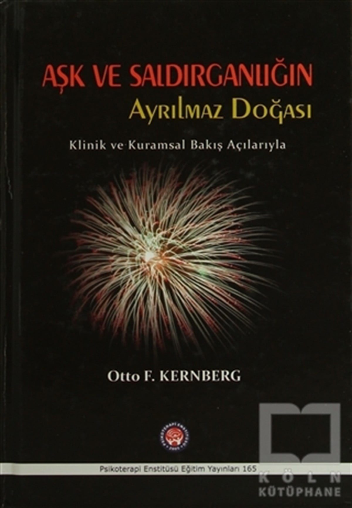 Otto F. KernbergDiğerAşk ve Saldırganlığın Ayrılmaz Doğası