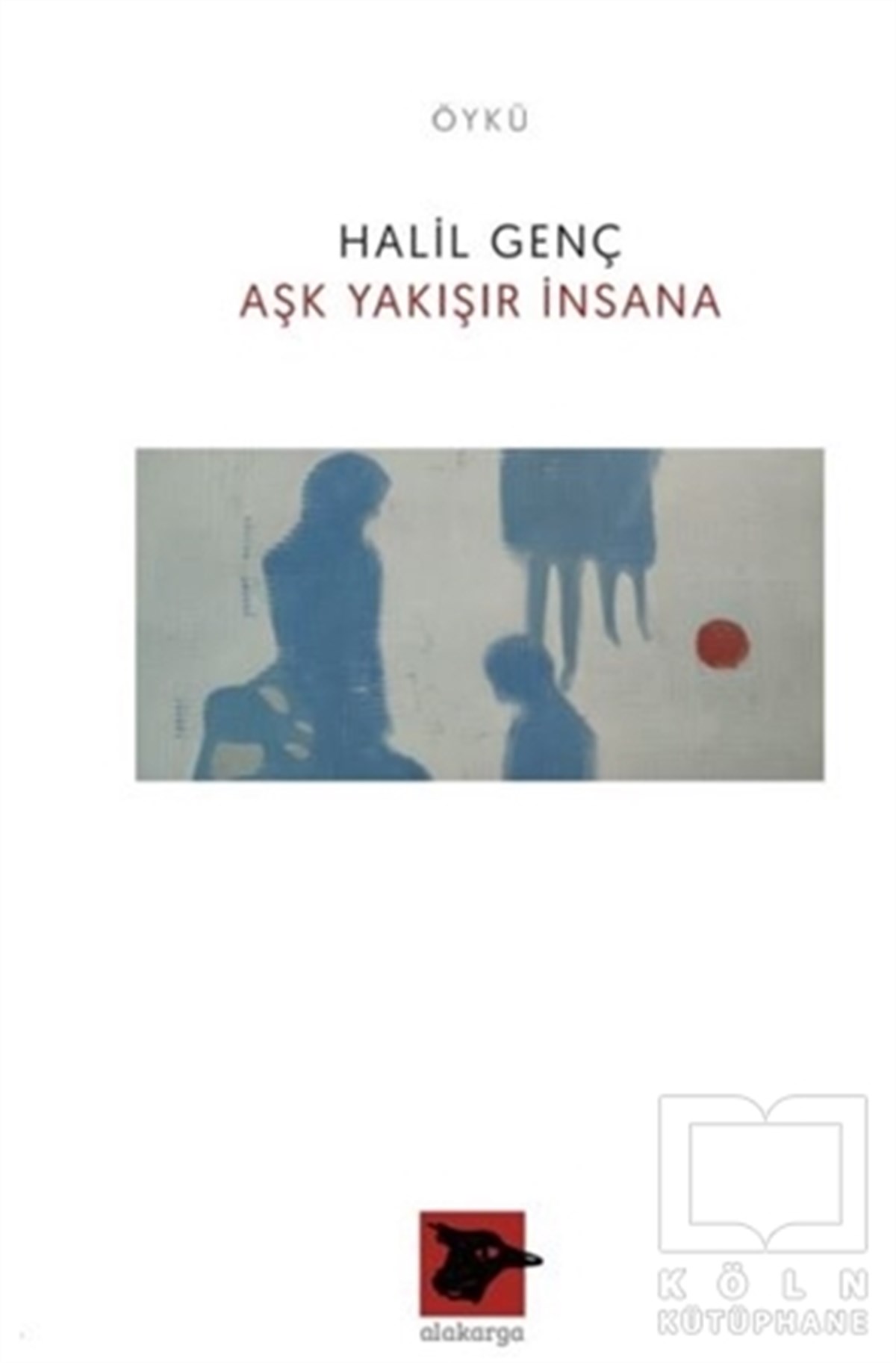 Halil GençÖyküAşk Yakışır İnsana