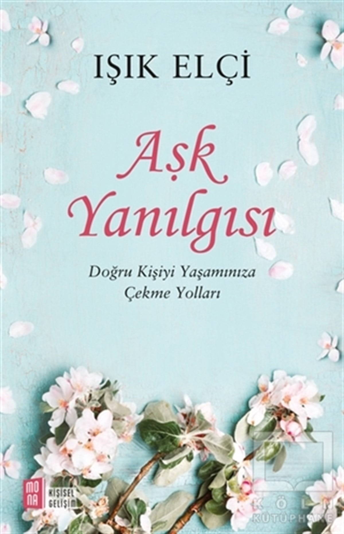 Işık ElçiKişisel GelişimAşk Yanılgısı