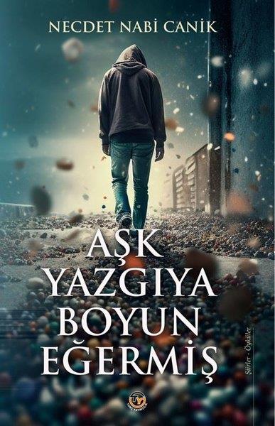 Necdet Nabi CanikHikaye (Öykü) KitaplarıAşk Yazgına Boyun Eğermiş - Şiirler - Öyküler