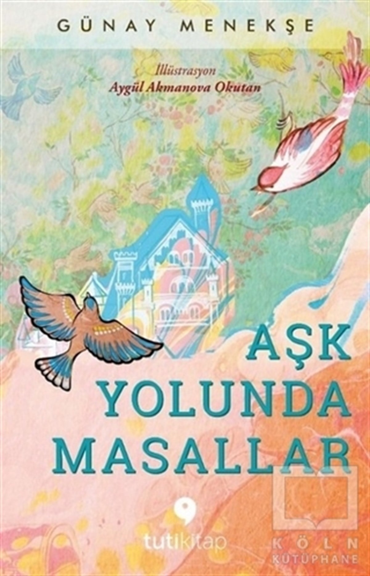 Günay MenekşeRomanAşk Yolunda Masallar