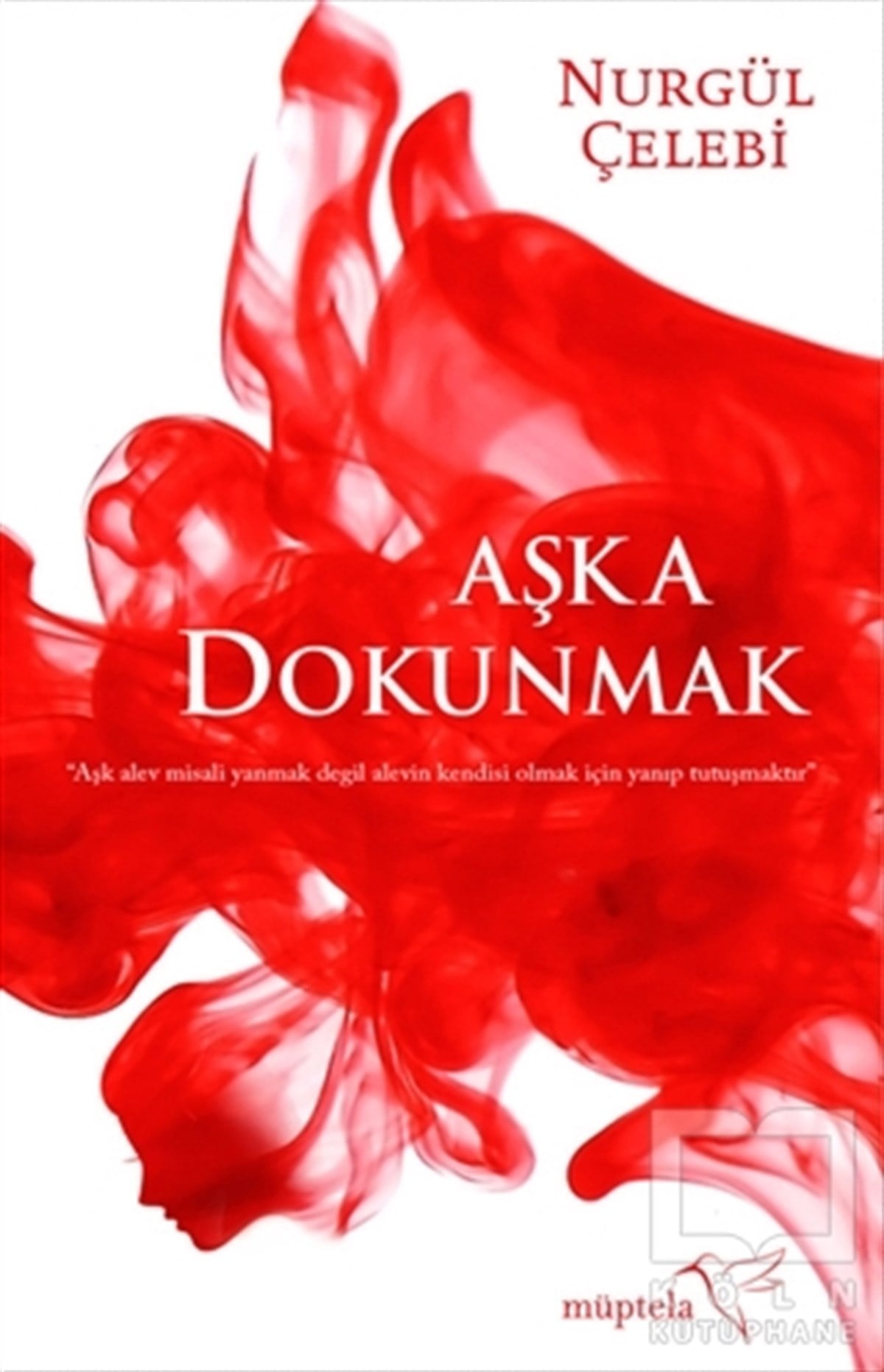Nurgül ÇelebiAşk Kitapları & Aşk RomanlarıAşka Dokunmak