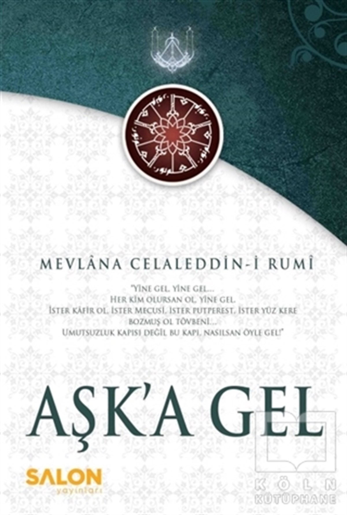 Mevlana Celaleddin RumiTasavvuf - Mezhepler - TarikatlarAşk’a Gel