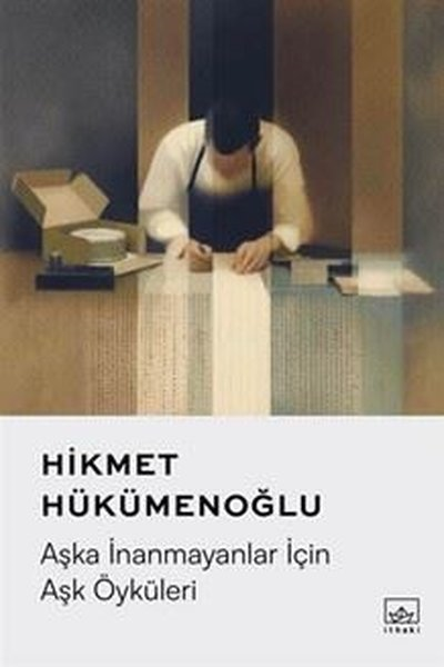 Hikmet HükümenoğluTürk RomaniAşka İnanmayanlar İçin Aşk Öyküleri