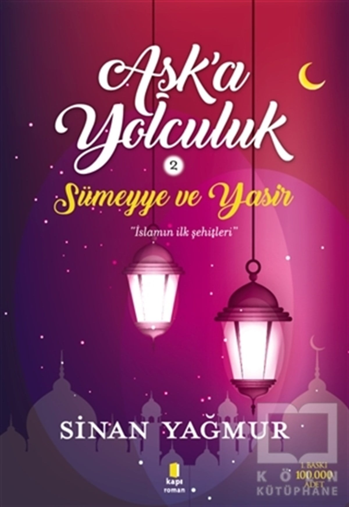 Sinan YağmurRomanAşka Yolculuk 2 - Sümeyye ve Yasir