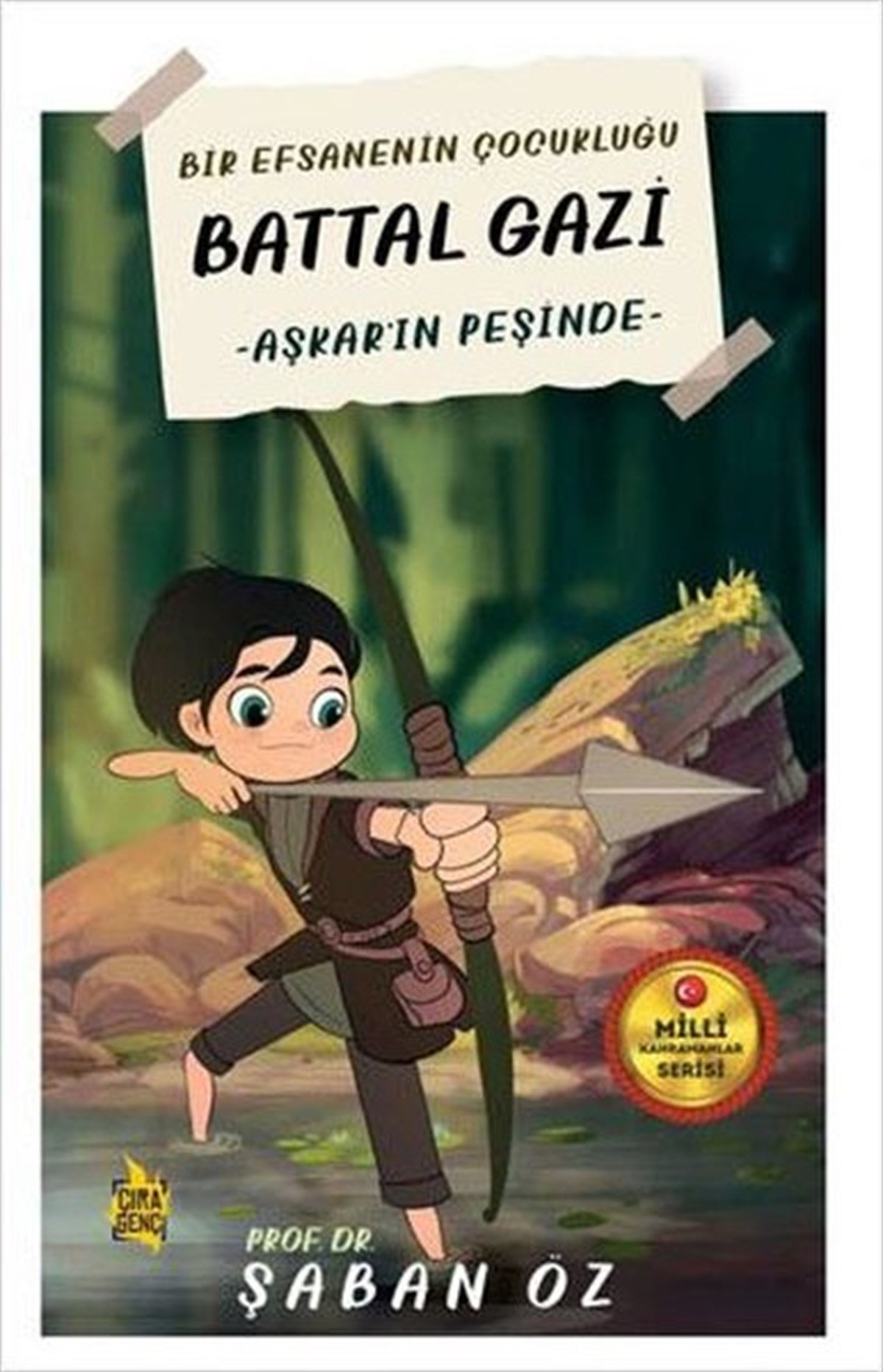 Şaban ÖzÇocuk Gençlik RomanlarıAşkar'ın Peşinde - Bir Efsanenin Çocukluğu Battal Gazi