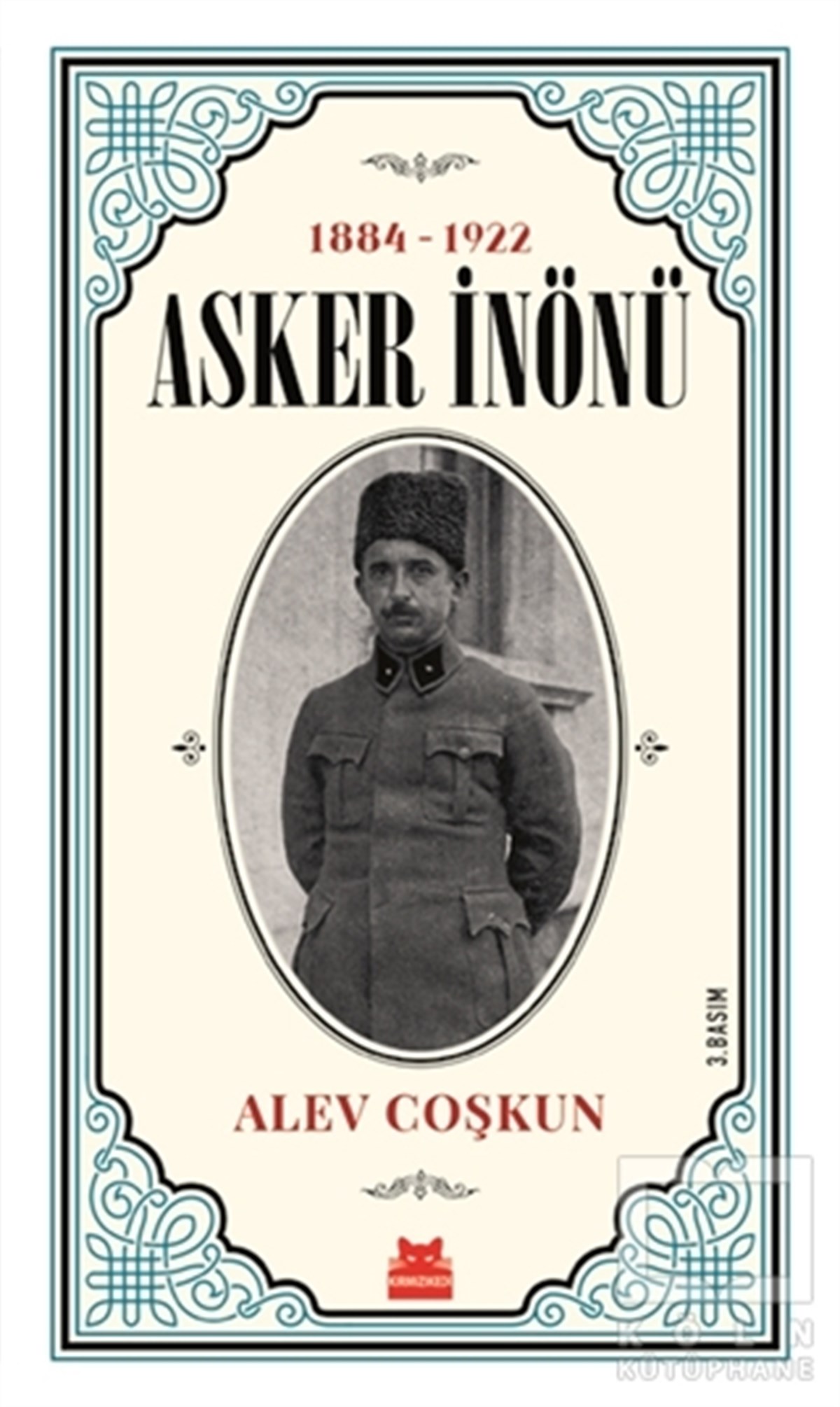 Alev CoşkunAraştırma - İncelemeAsker İnönü (1884 - 1922)
