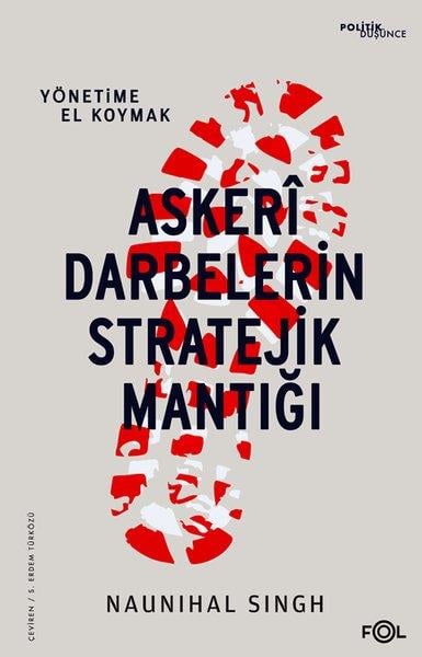 Naunihal SinghTürkiye Siyaseti ve Politikası KitaplarıAskeri Darbelerin Stratejik Mantığı - Yönetime El Koymak