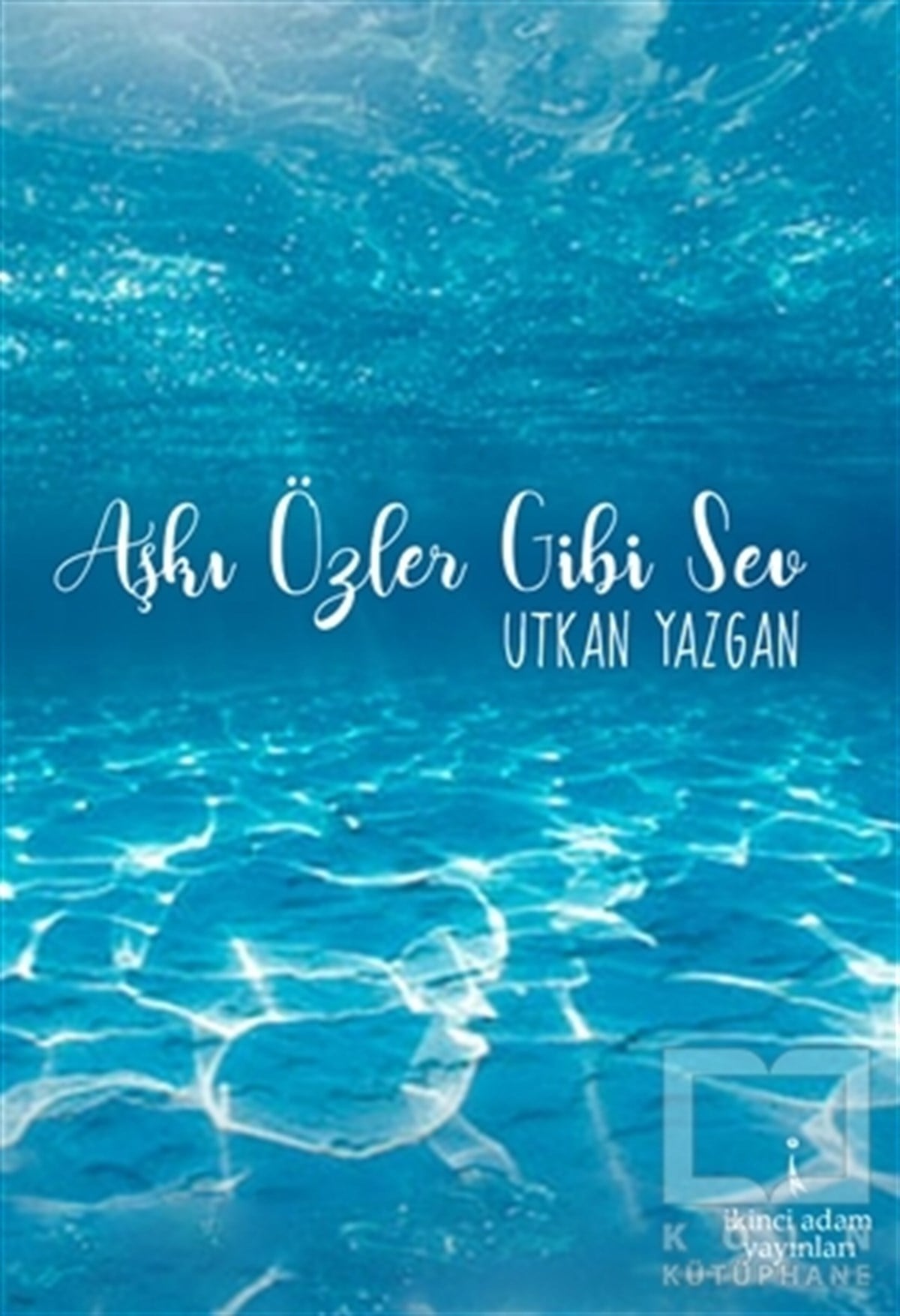 Utkan YazganŞiirAşkı Özler Gibi Sev