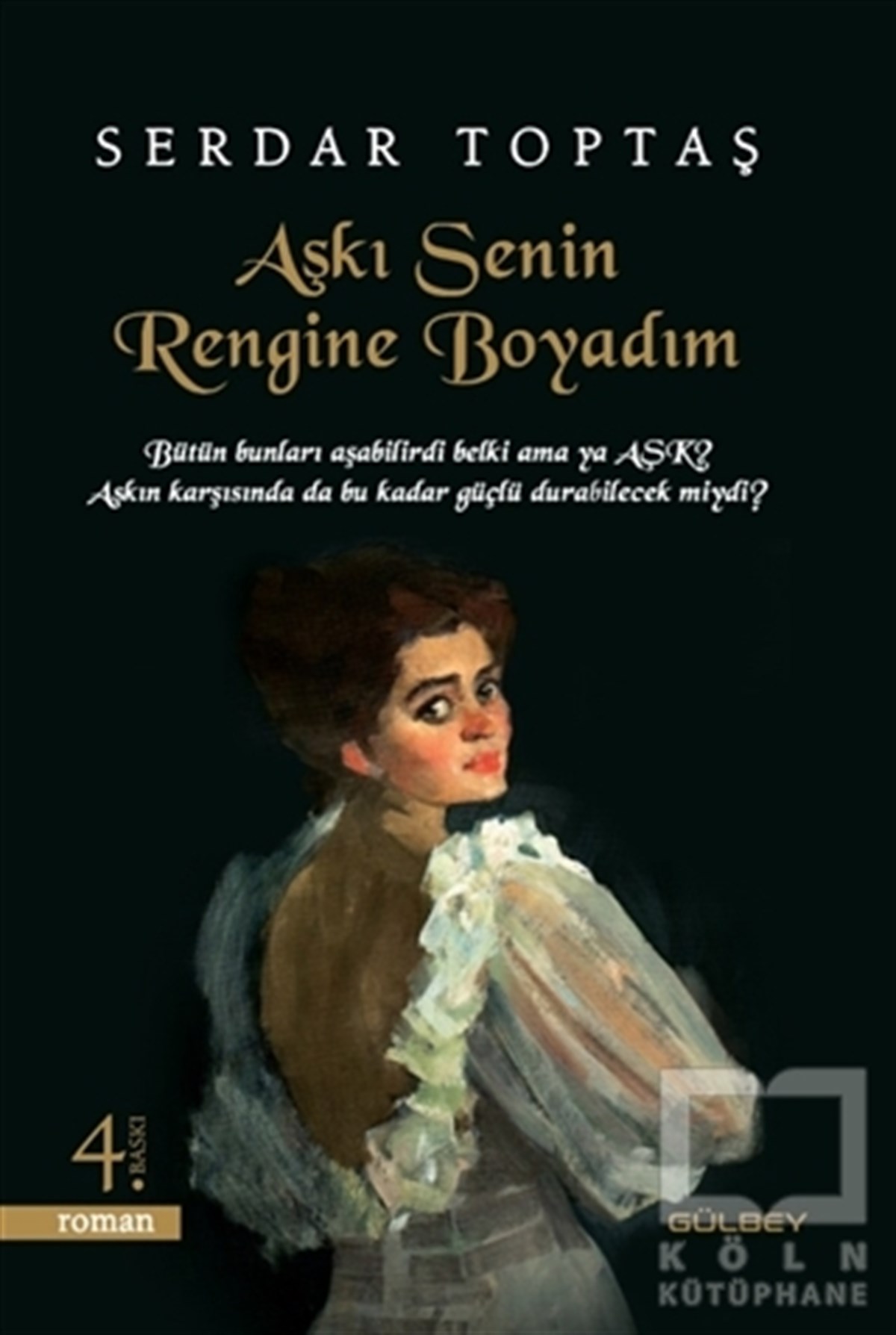 Serdar ToptaşTürkçe RomanlarAşkı Senin Rengine Boyadım