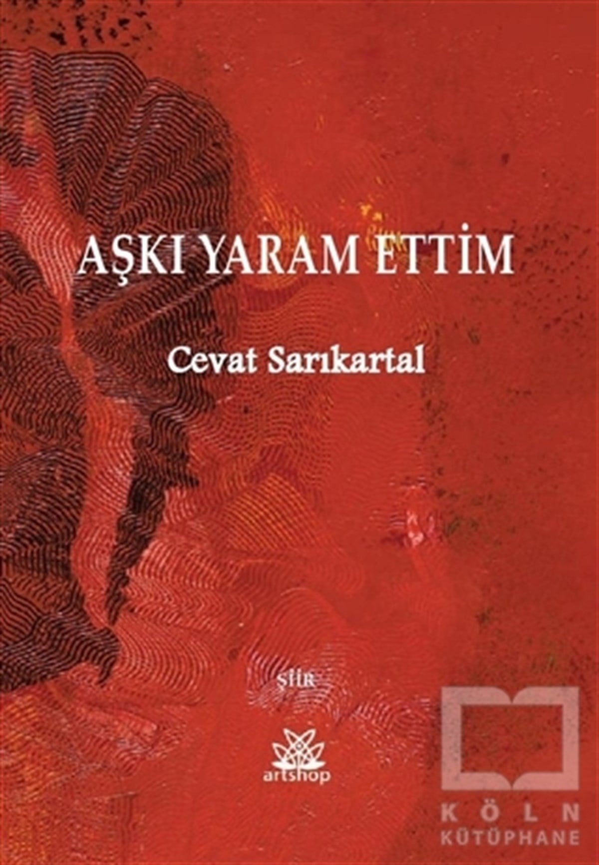 Cevat SarıkartalTürkçe Şiir KitaplarıAşkı Yaram Ettim
