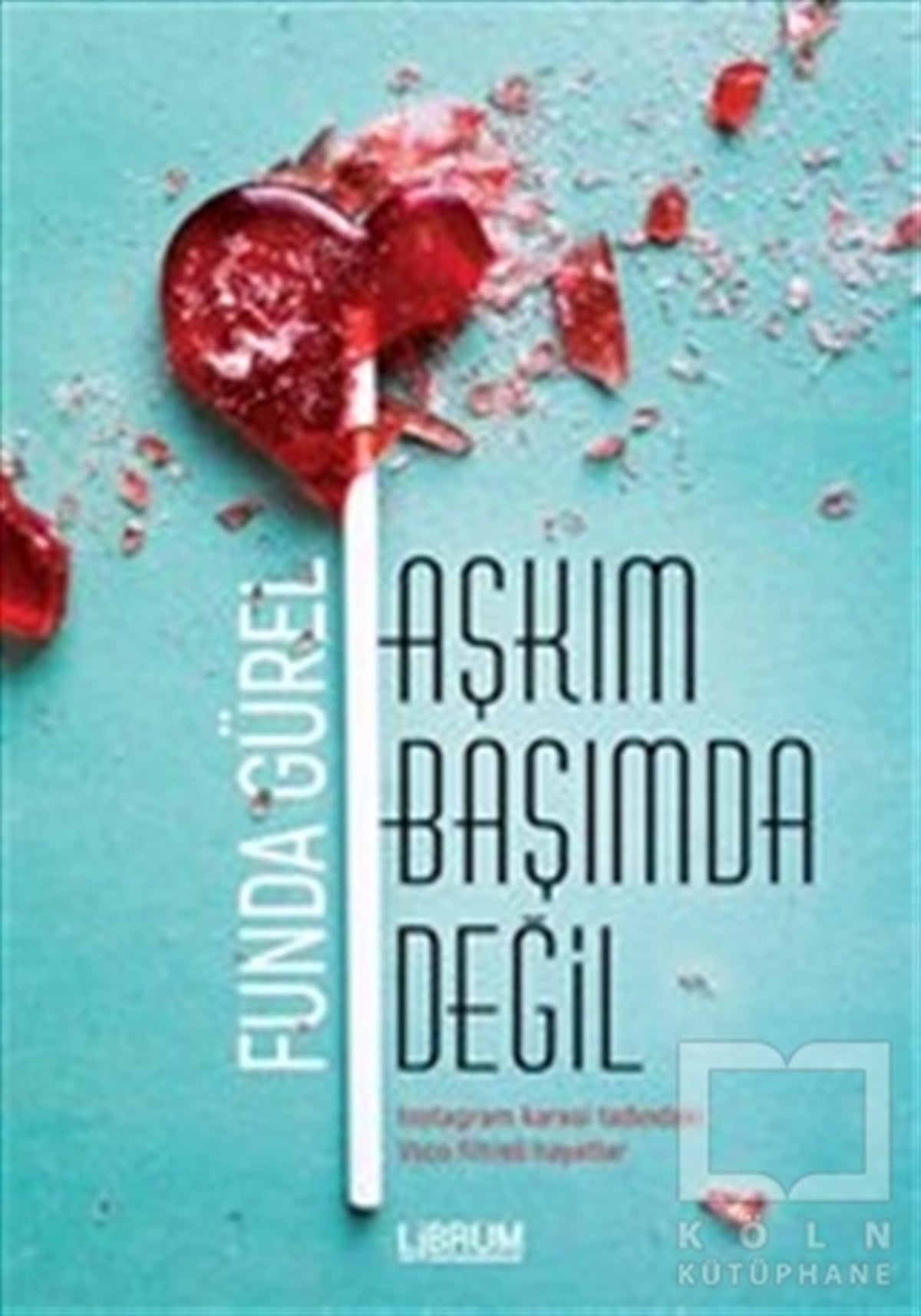 Funda GürelRomanAşkım Başımda Değil