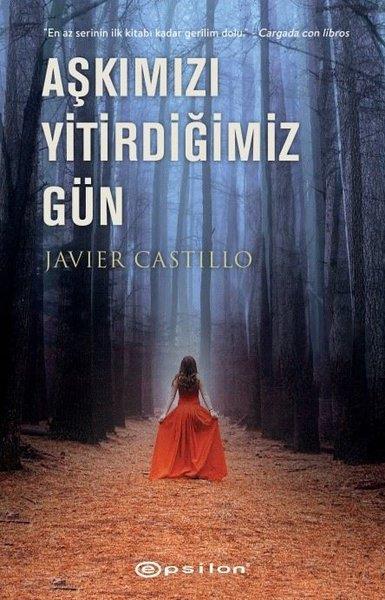 Javier CastilloPolisiye Romanlar & Cinayet RomanlarıAşkımızı Yitirdiğimiz Gün