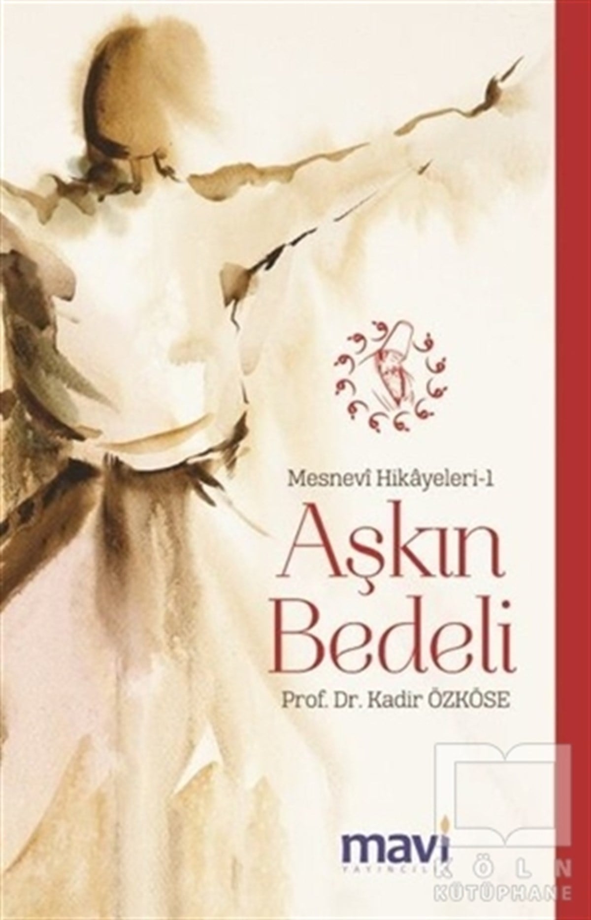 Kadir ÖzköseTasavvuf KitaplarıAşkın Bedeli: Mesnevi Hikayeleri-1
