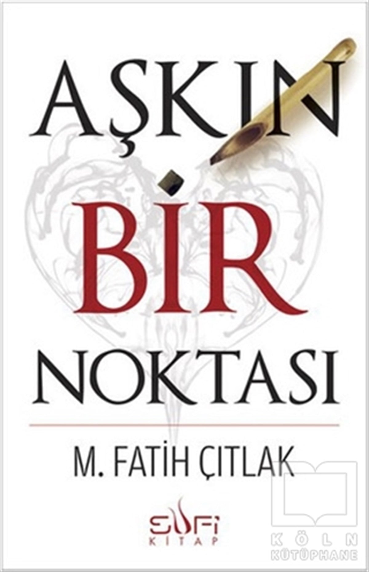 M. Fatih ÇıtlakTasavvuf - Mezhepler - TarikatlarAşkın Bir Noktası