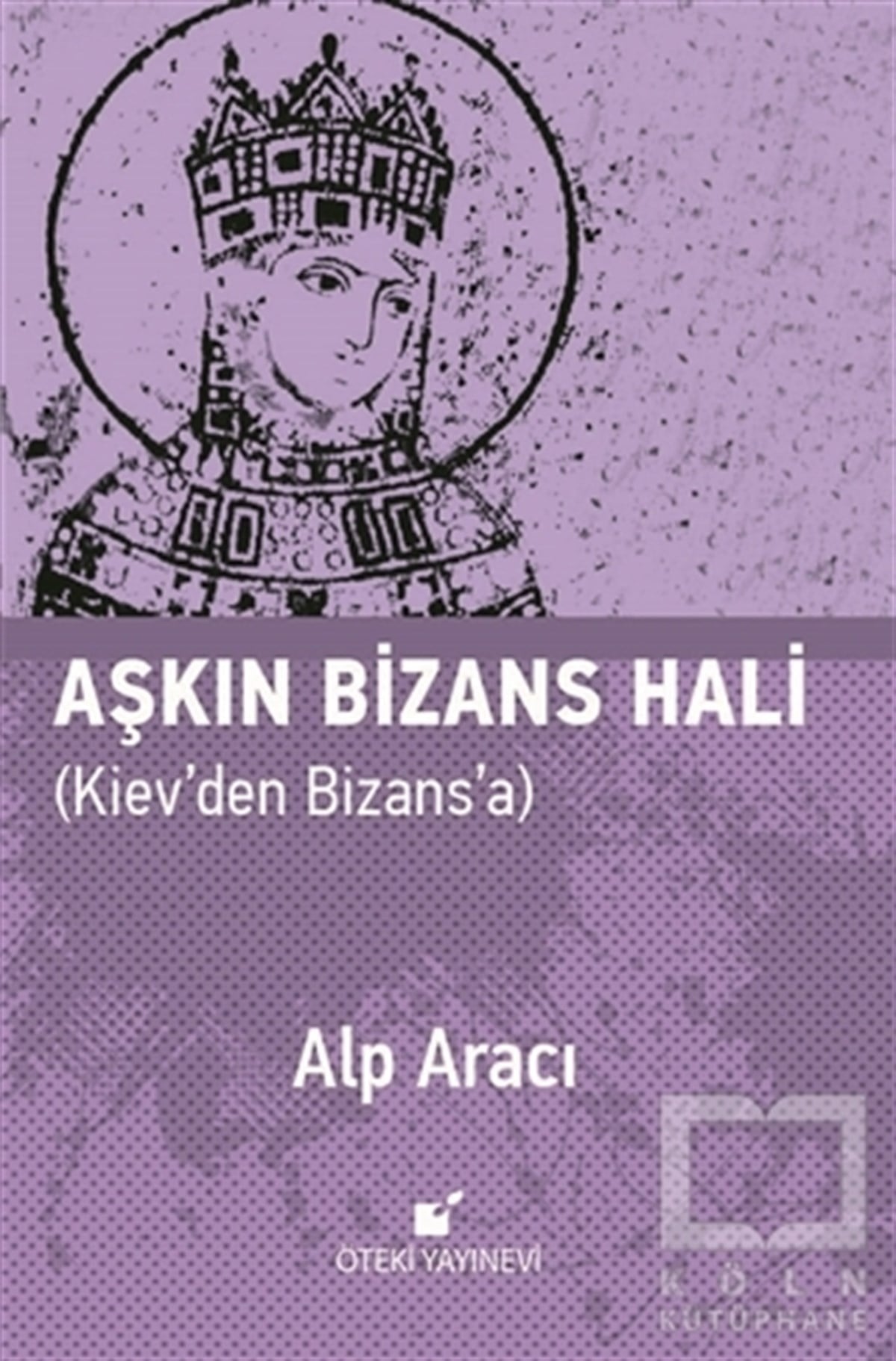Alp AracıTürkçe RomanlarAşkın Bizans Hali