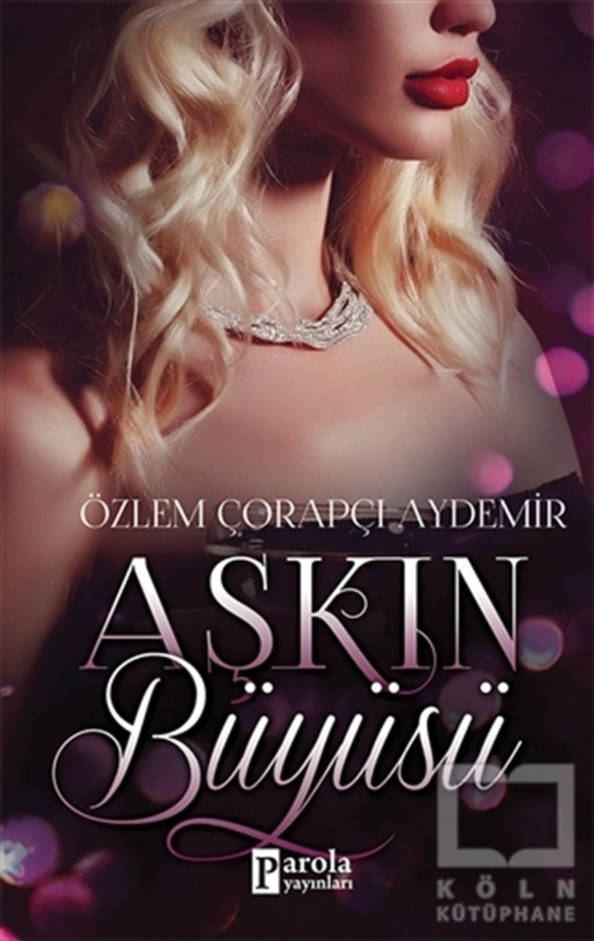 Özlem Çorapçı AydemirRomanAşkın Büyüsü