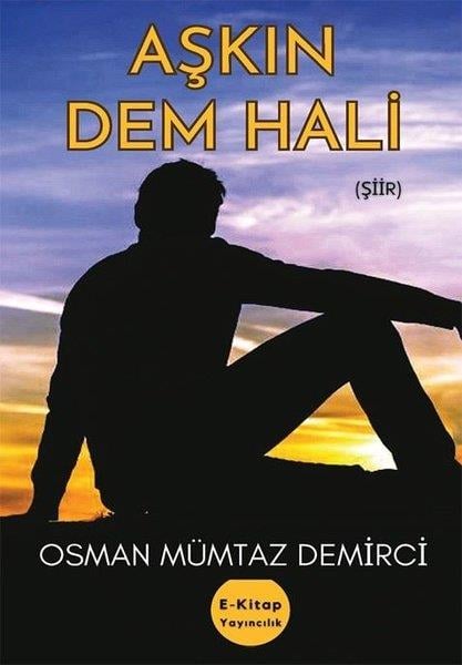Osman Mümtaz DemirciTürk ŞiiriAşkın Dem Hali