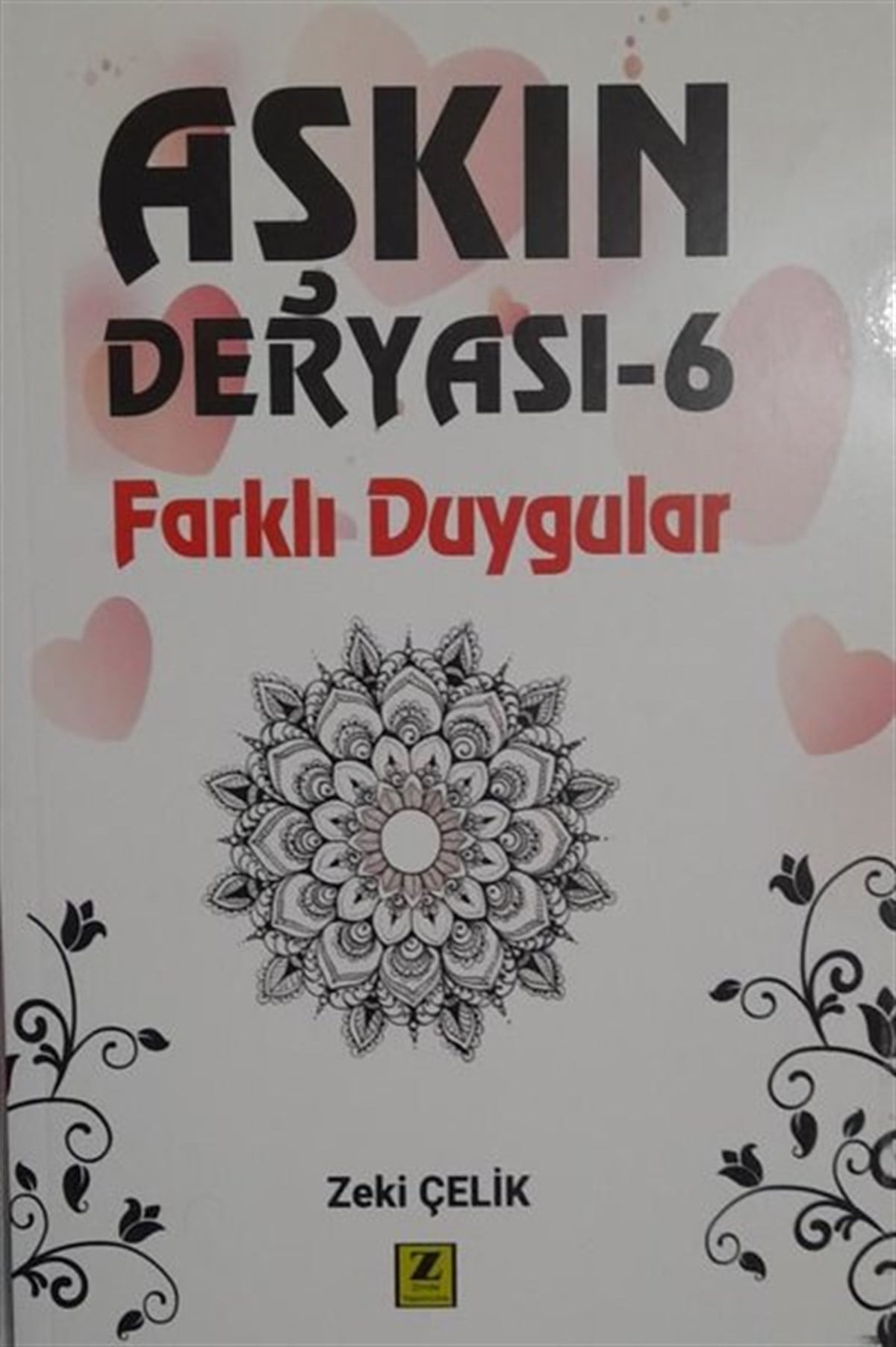 Zeki ÇelikTürk ŞiiriAşkın Deryası 6 - Farklı Duygular