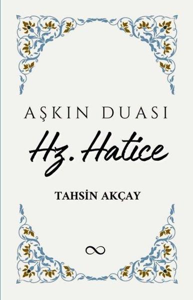 Tahsin AkçayTarihi Biyografi ve Otobiyografi KitaplarıAşkın Duası Hz. Hatice