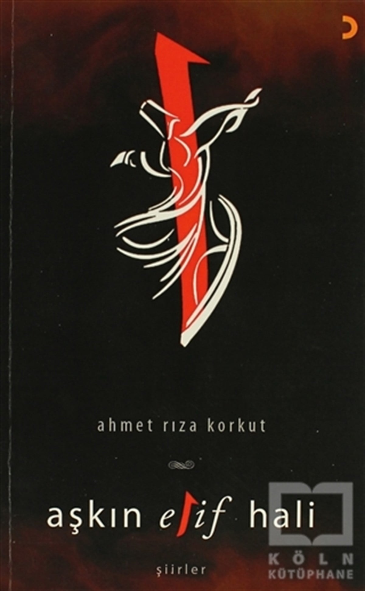 Ahmet Rıza KorkutŞiirAşkın Elif Hali