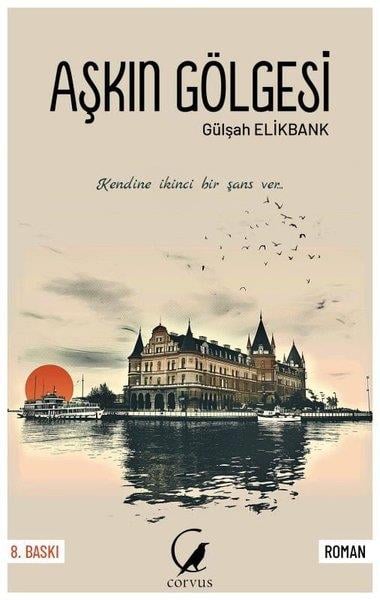 Gülşah ElikbankTürkiye RomanAşkın Gölgesi