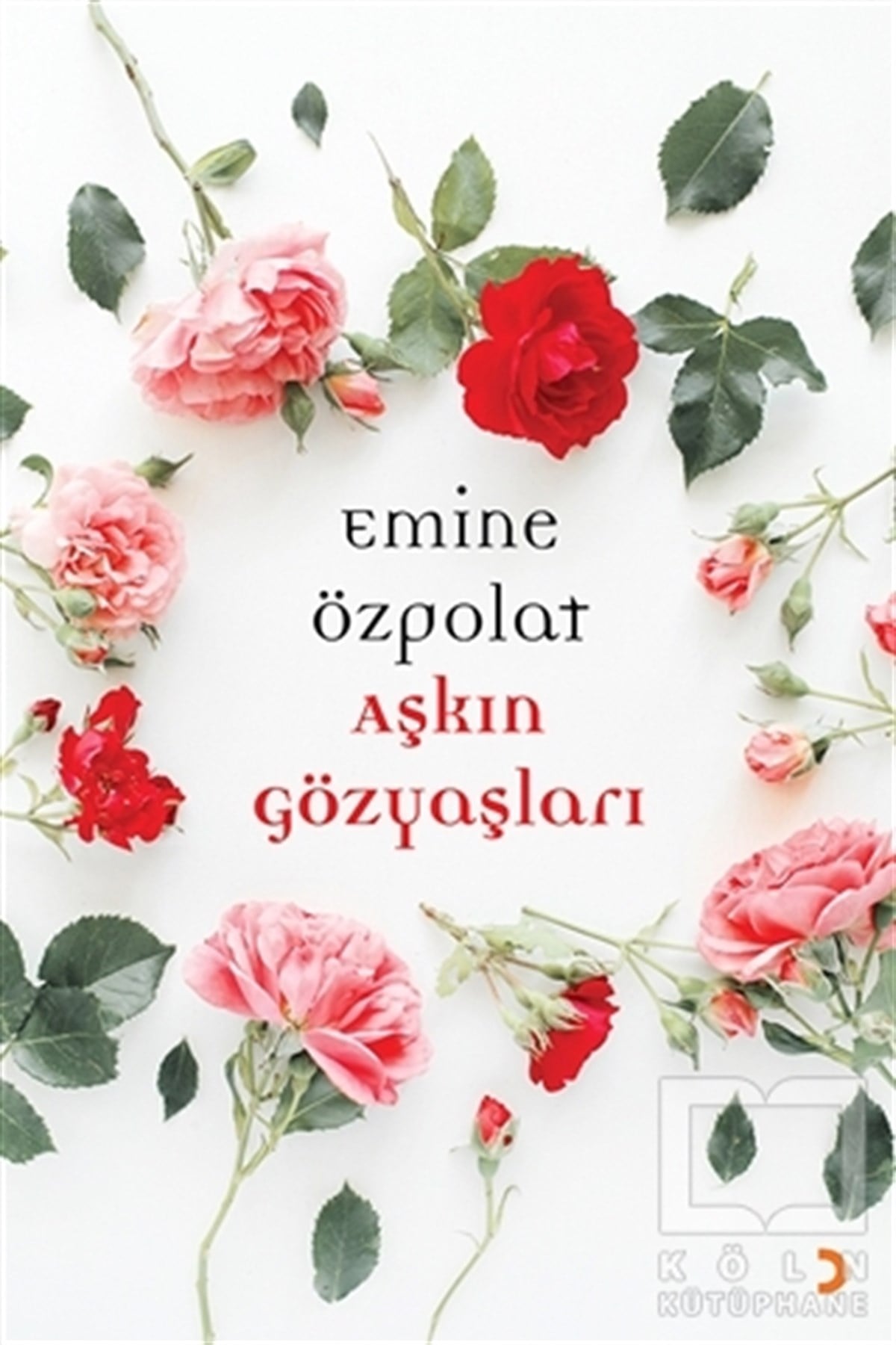 Emine ÖzpolatRomanAşkın Gözyaşları