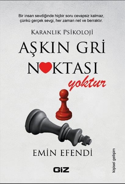 Emin EfendiKişisel Gelişim KitaplarıAşkın Gri Noktası Yoktur