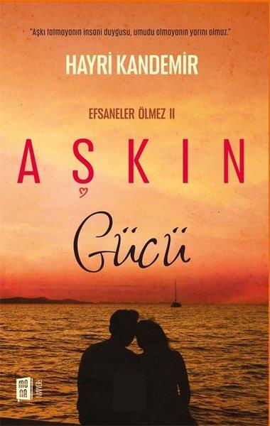 Hayri KandemirAşk Kitapları & Aşk RomanlarıAşkın Gücü - Efsaneler Ölmez 2
