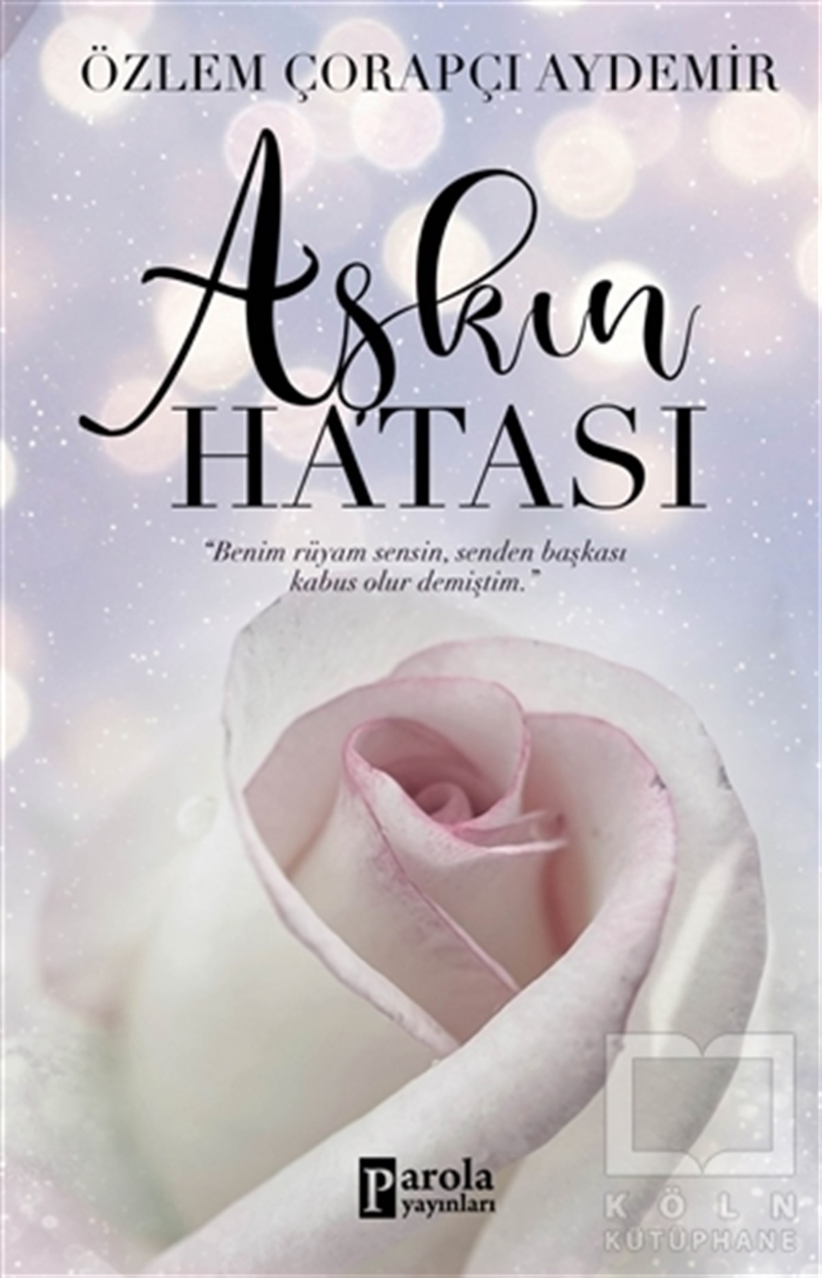 Özlem Çorapçı AydemirTürkçe RomanlarAşkın Hatası