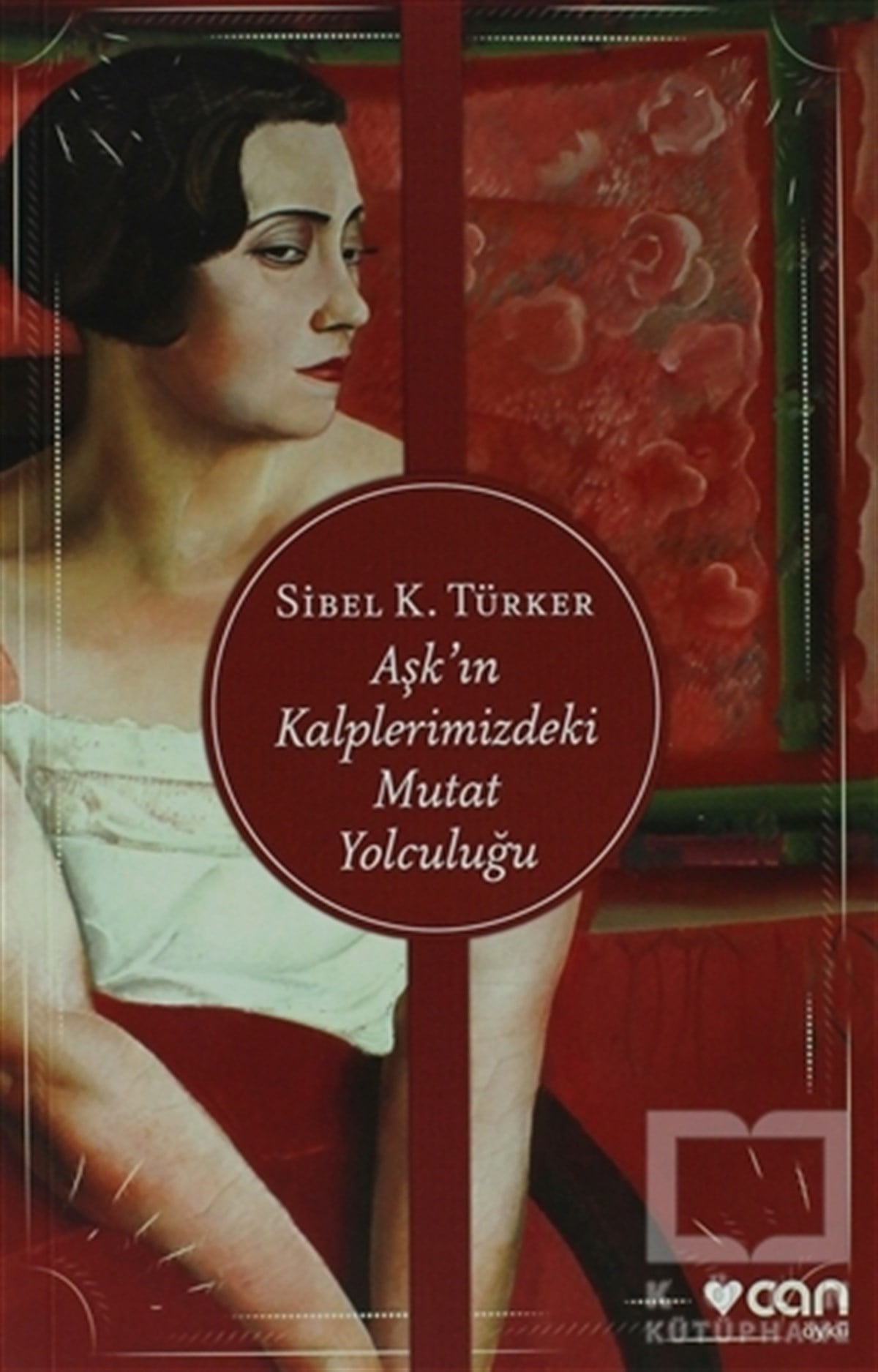 Sibel K. TürkerTürk EdebiyatıAşk'ın Kalplerimizdeki Mutat Yolculuğu