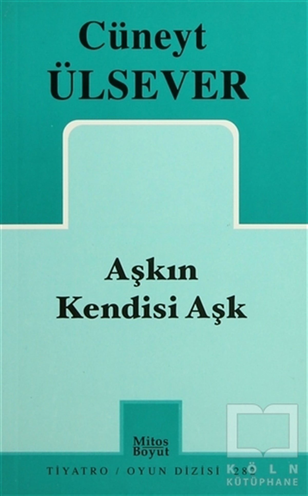 Cüneyt ÜlseverSenaryoAşkın Kendisi Aşk
