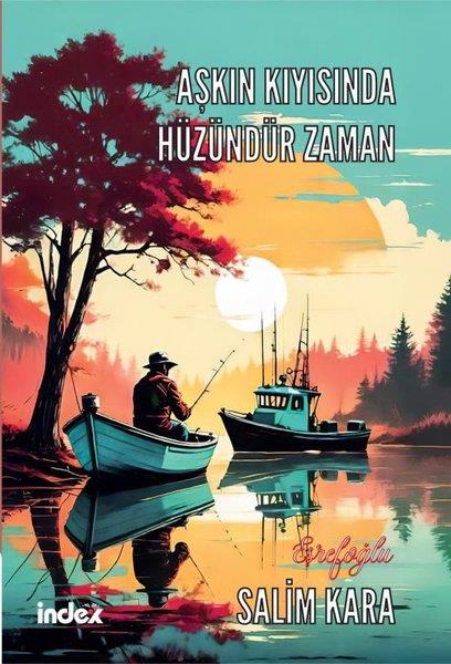 Salim KaraTürk ŞiiriAşkın Kıyısında Hüzündür Zaman