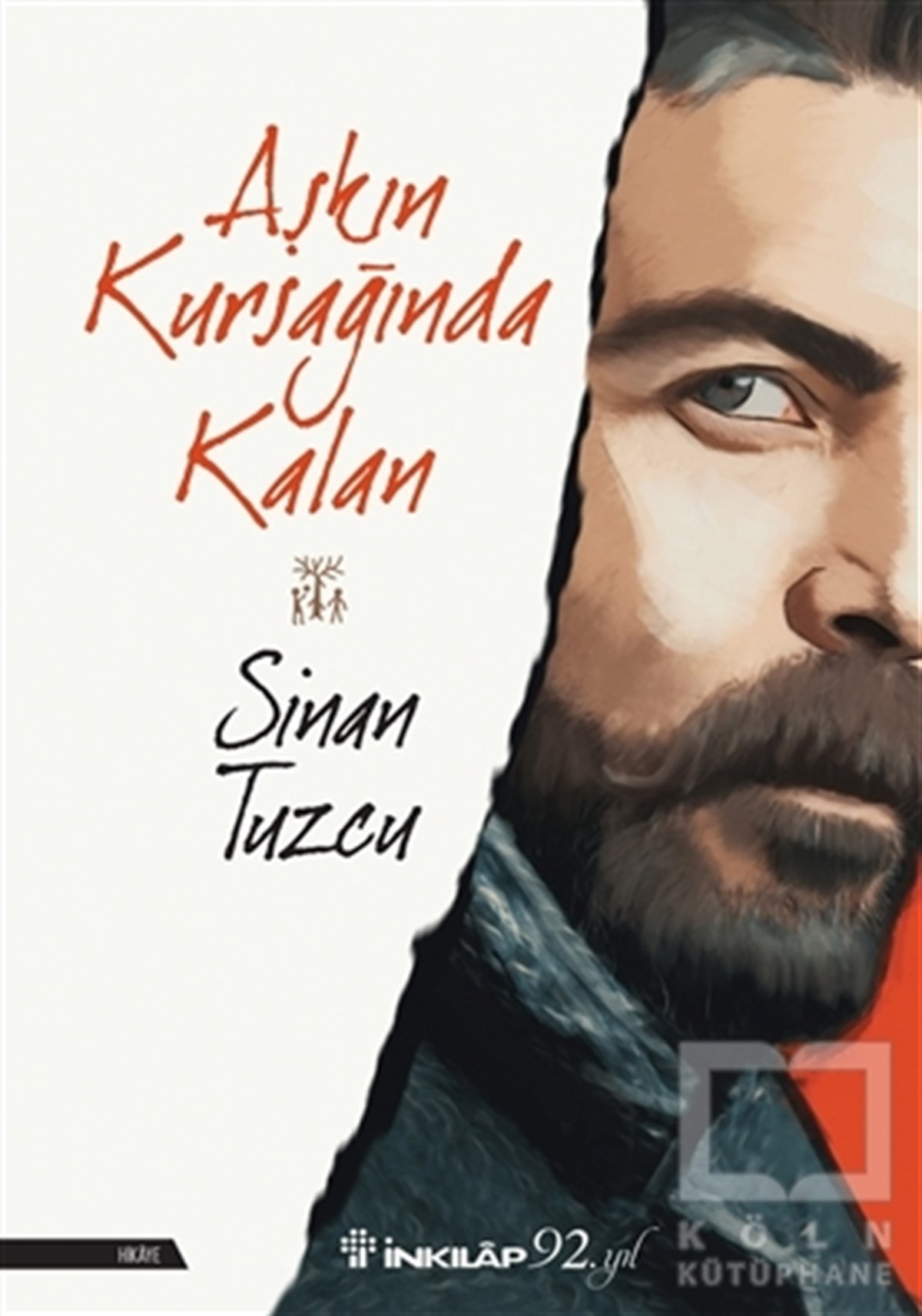 Sinan TuzcuÖyküAşkın Kursağında Kalan