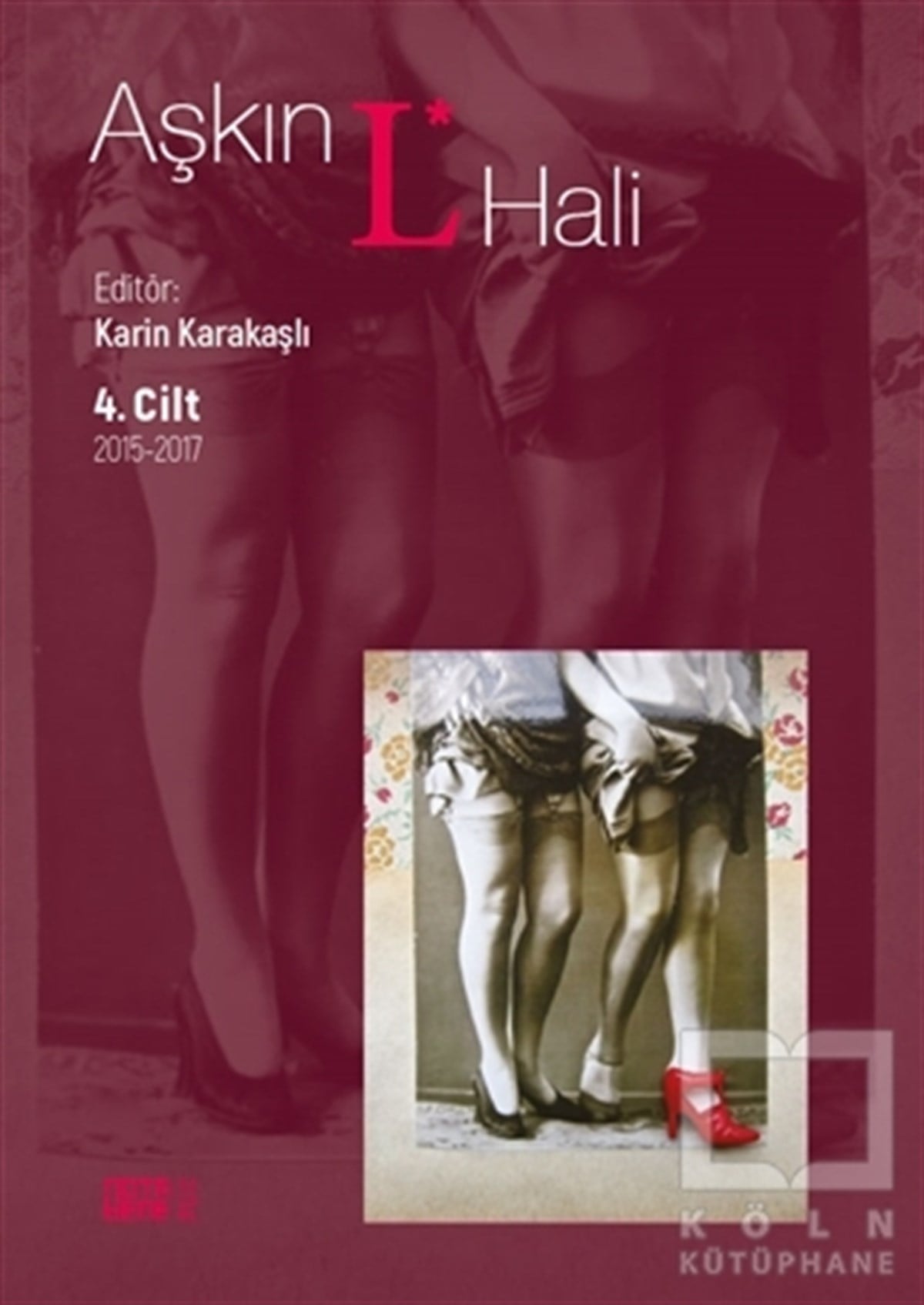 Karin KarakaşlıDiğerAşkın L* Hali 4. Cilt 2015-2017
