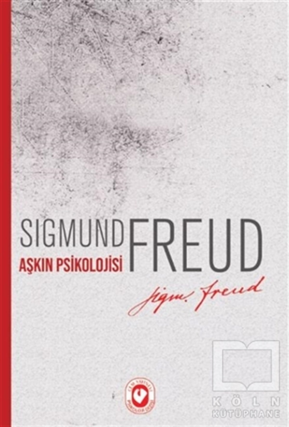 Sigmund FreudGenel PsikolojiAşkın Psikolojisi