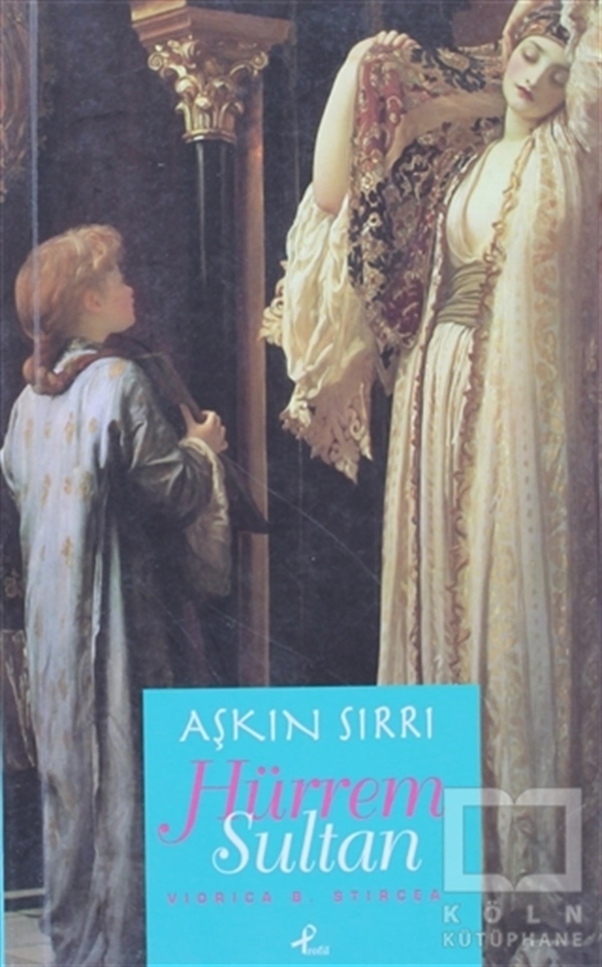Viorica B. StirceaTarihsel RomanlarAşkın Sırrı Hürrem Sultan