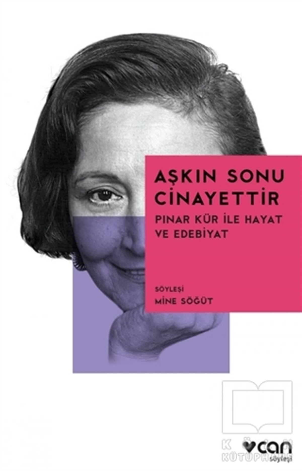 Mine SöğütSöyleşiAşkın Sonu Cinayettir