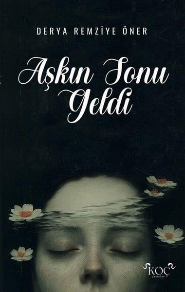 Derya Remziye ÖnerTürk ŞiiriAşkın Sonu Geldi