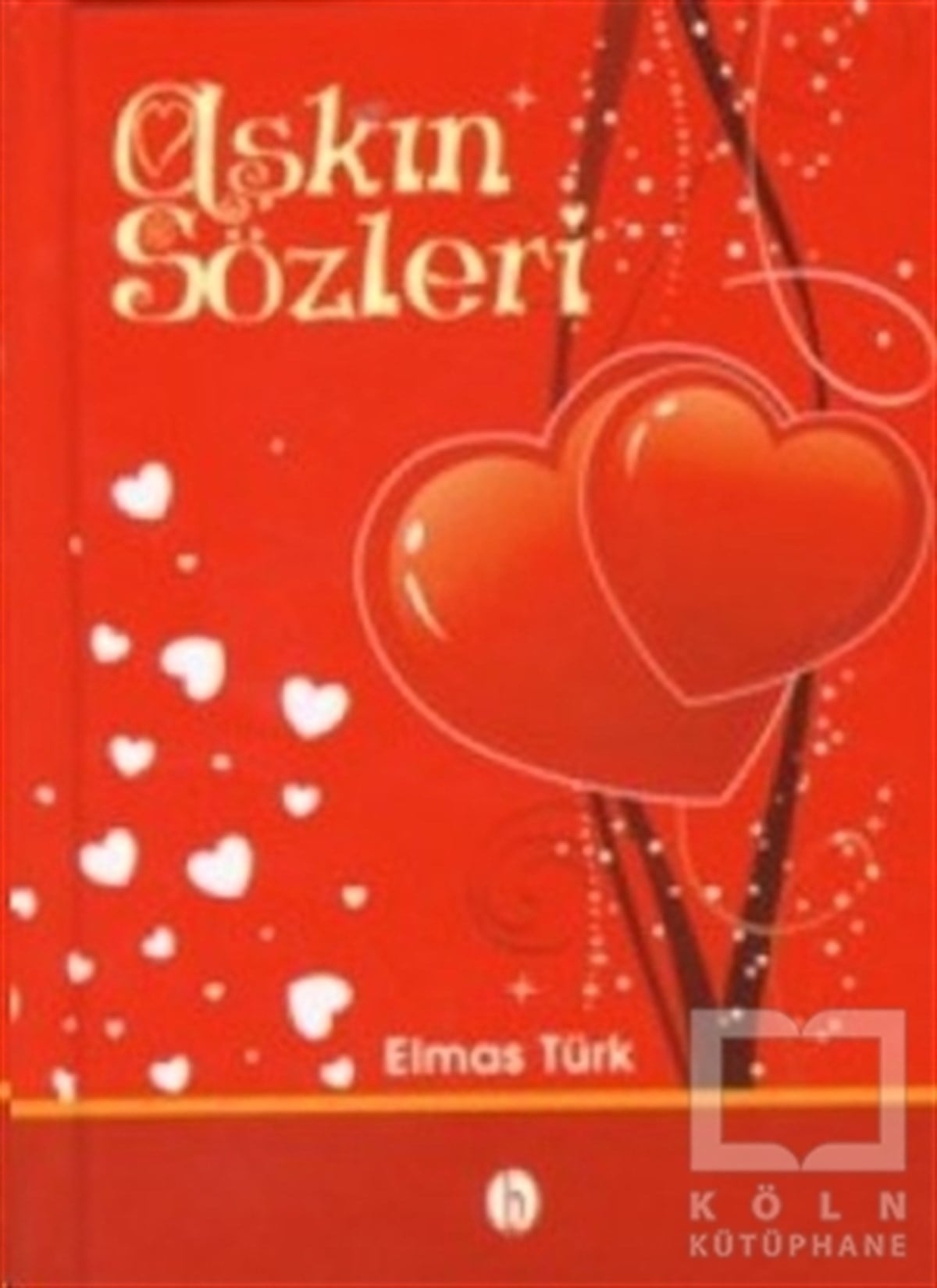 Elmas TürkReferans - Kaynak KitapAşkın Sözleri