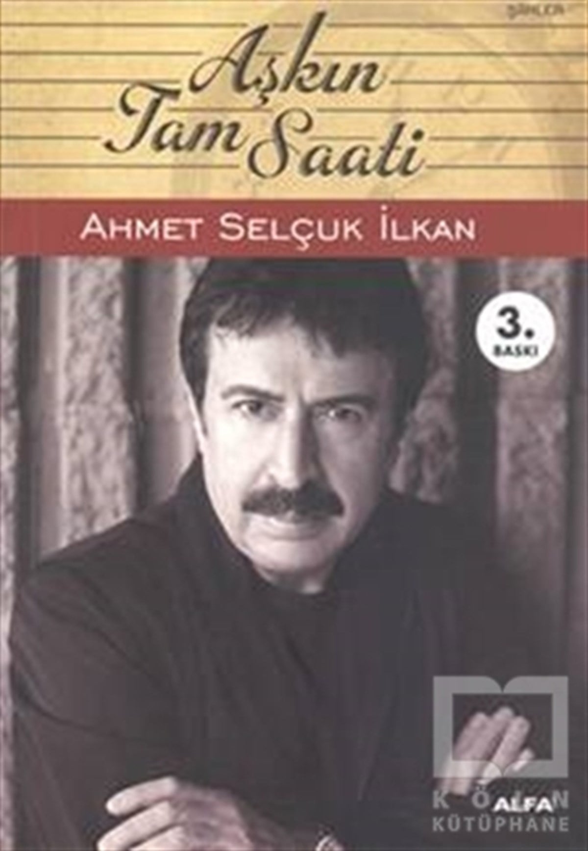 Ahmet Selçuk İlkanŞiirAşkın Tam Saati